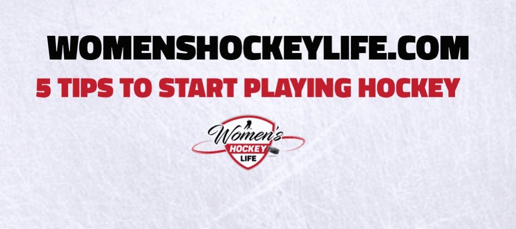 5 TIPS TO START PLAYING HOCKEY